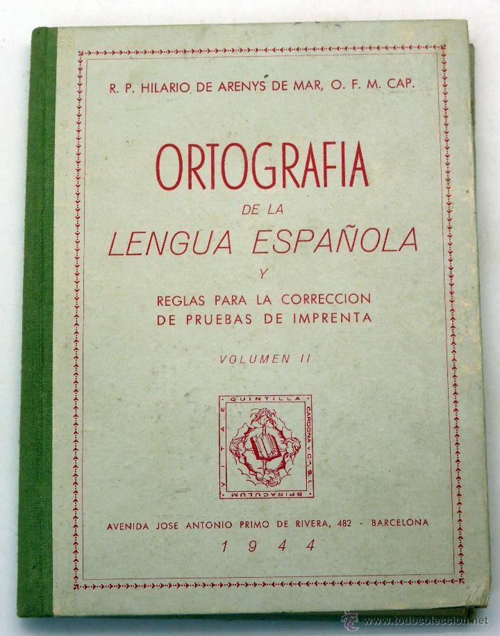 Libros de segunda mano: Ortograf&iacute;a Lengua Espa&ntilde;ola Volumen II Hilario Arenys de Mar Talleres Gr&aacute;ficos Quintilla 1944