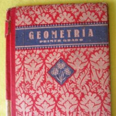 Libros de segunda mano: GEOMETRÍA PRIMER GRADO (1941). Lote 55020409