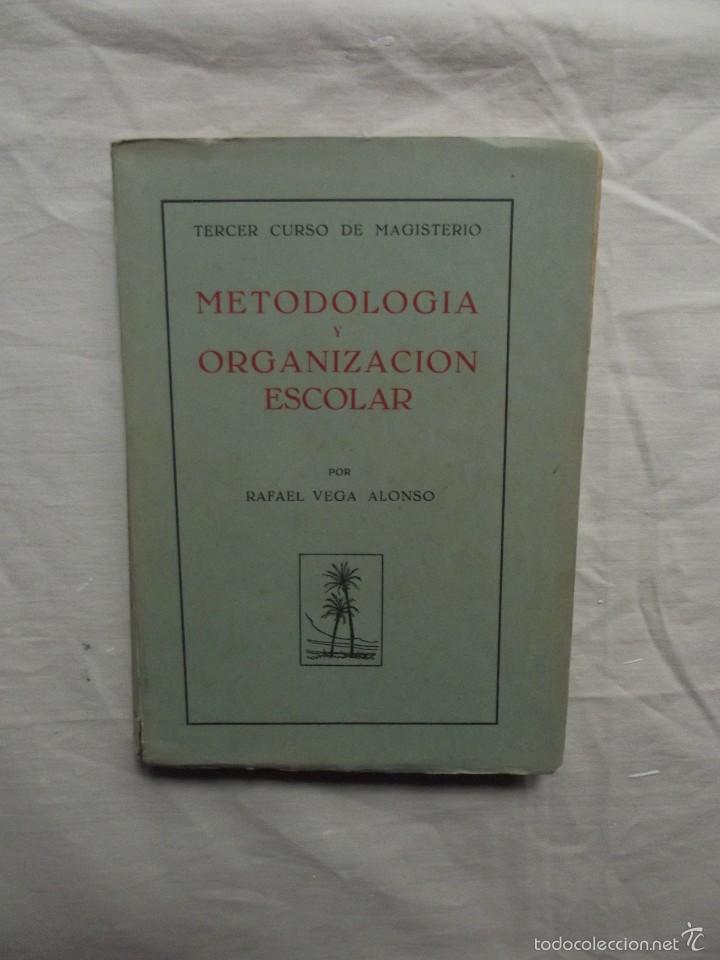 Libros de segunda mano: METODOLOGIA Y ORGANIZACION ESCOLAR DE RAFAEL VEGA ALONSO