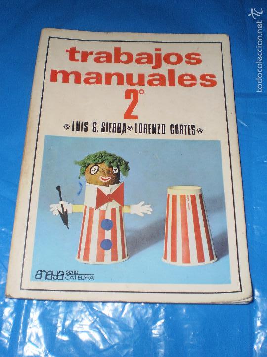 Libros de segunda mano: TRABAJOS MANUALES 2&ordm; por luis g. sierra y lorenzo cortes -ANAYA SERIE CATEDRA 1970
