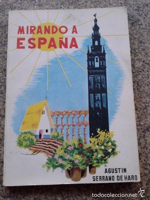 Libros de segunda mano: MIRANDO A ESPA&Ntilde;A. AGUSTIN SERRANO HARO.1964 - Foto 1