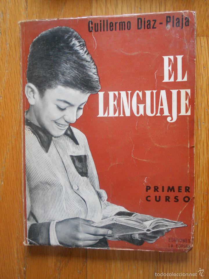 Libros de segunda mano: EL LENGUAJE Guillermo Diaz Plaja, Primer Curso Ediciones la Espiga - Foto 1