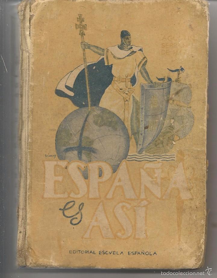 ESPAÃ‘A ES ASÃ. EDITORIAL ESCUELA ESPAÃ‘OLA. 1949. (Z32) (Libros de Segunda Mano - Libros de Texto )