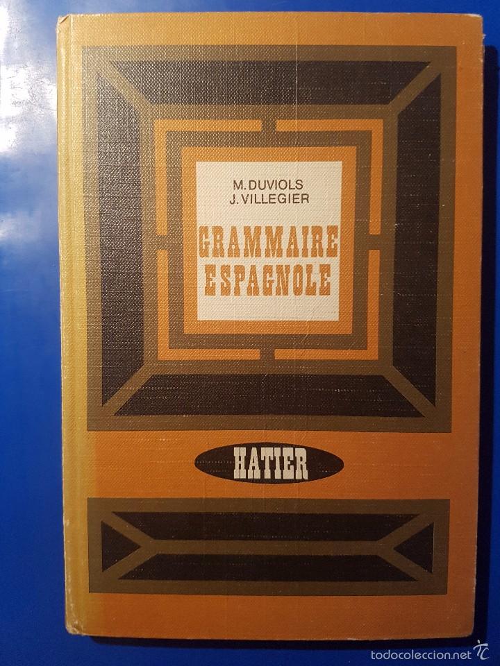 Libros de segunda mano: GRAMMAIRE ESPAGNOLE - M.DUVIOLS Y J. VILLEGIER - HATIER 1964 - Foto 1