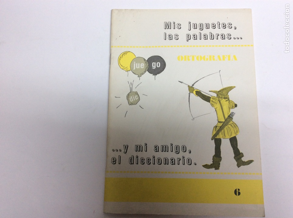 Libri di seconda mano: MIS JUGUETES , MIS PALABRAS - ORTOGRAFIA ... Y MI AMIGO EL DICCIONARIO cuaderno 6 - a&ntilde;o 1977