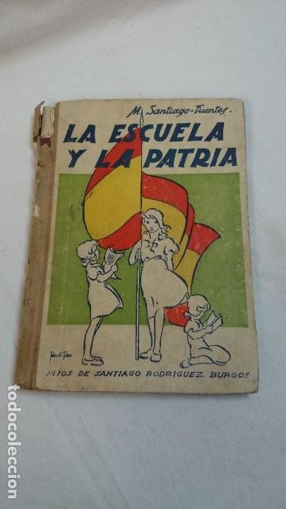 Libros de segunda mano: LA ESCUELA Y LA PATRIA,SANTIAGO RODR&Iacute;GUEZ - Foto 1