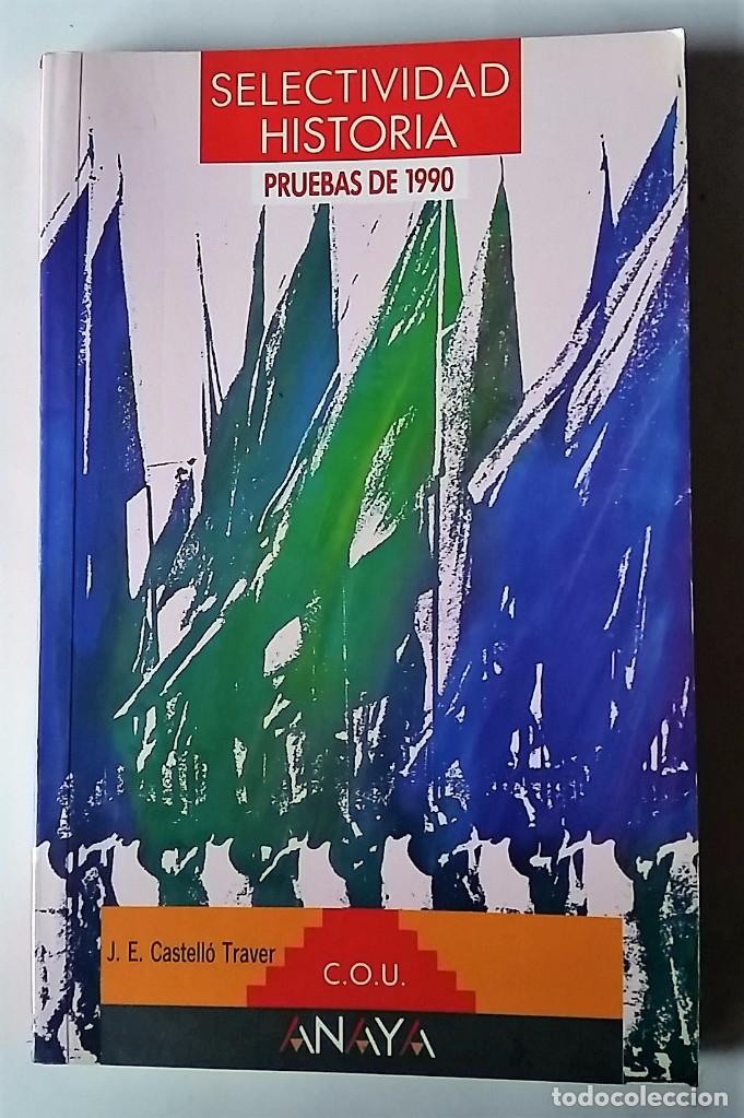 Libros de segunda mano: LIBRO SELECTIVIDAD HISTORIA PRUEBAS 1990. EDITORIAL ANAYA. - Foto 1