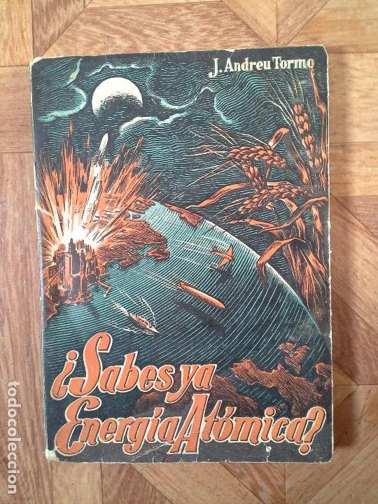 Libros de segunda mano: J. ANDREU TORMO - SABES YA ENERG&Iacute;A AT&Oacute;MICA - Foto 1