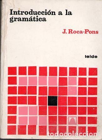 Libros de segunda mano: INtroducci&oacute;n a la gram&aacute;tica, J. Roca POns - Foto 1