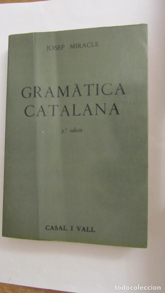 Libros de segunda mano: GRAM&Aacute;TICA CATALANA DE JOSEP MIRACLE (CASAL I VALL) - Foto 1