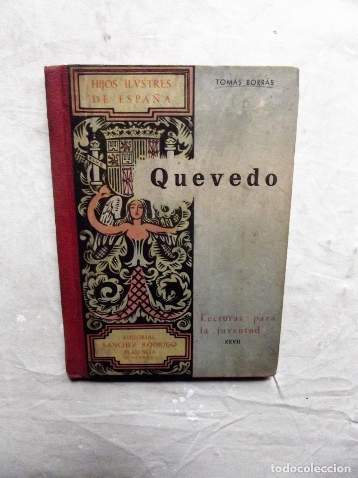 Libros de segunda mano: QUEVEDO HIJOS ILUSTRES DE ESPA&Ntilde;A POR TOMAS BORRAS - Foto 1