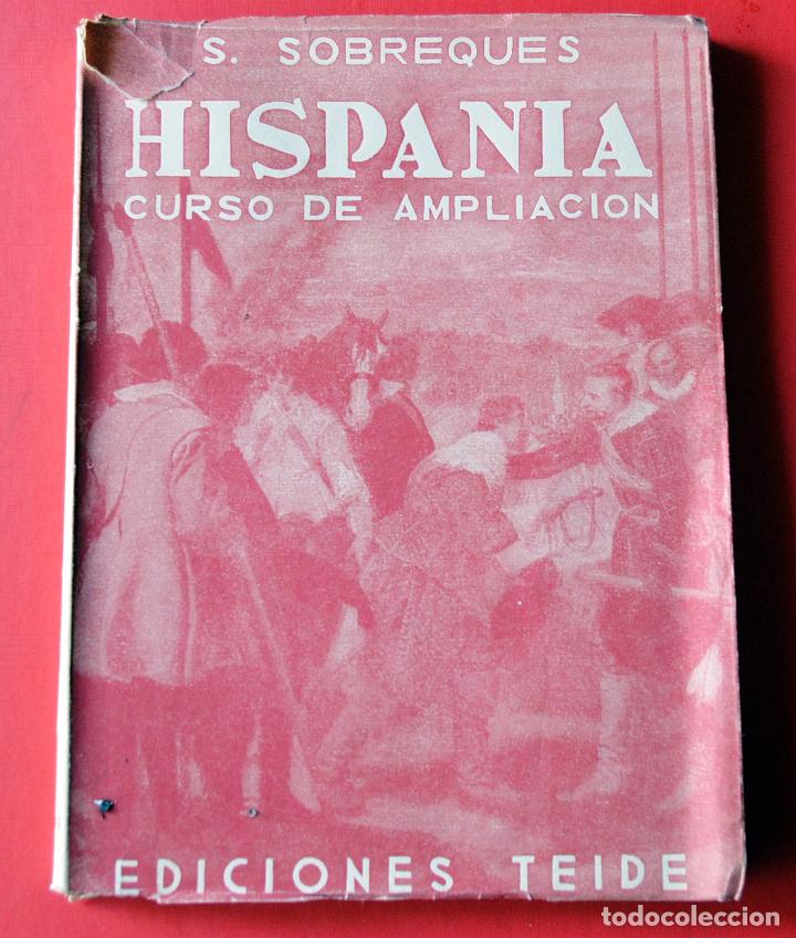 Libros de segunda mano: HISPANIA - CURSO DE AMPLIACION - S. SOBREQUES - EDICIONES TEIDE 1952 - Foto 1