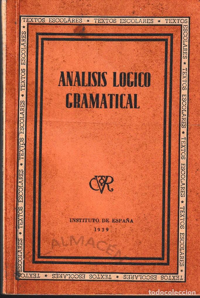 Libros de segunda mano: AN&Aacute;LISIS L&Oacute;GICO GRAMATICAL (INST&ordm; DE ESPA&Ntilde;A 1939) SIN USAR - Foto 1