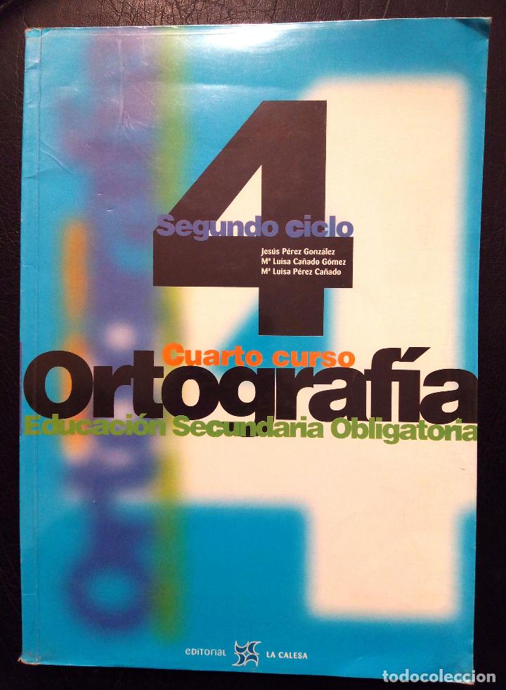 Libros de segunda mano: CUARTO CURSO ORTOGRAF&Iacute;A - EDITORIAL LA CALESA 2000. - Foto 1