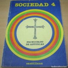 Libros de segunda mano: SOCIEDAD 4 – PRINCIPADO DE ASTURIAS. Lote 84666068