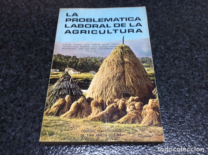 Gebrauchte B&uuml;cher: LA PROBLEM&Aacute;TICA LABORAL DE LA AGRICULTURA. / ALONSO OLEA, MANUEL Y OTROS - COLEGIO SAN PABLO ( CEU )