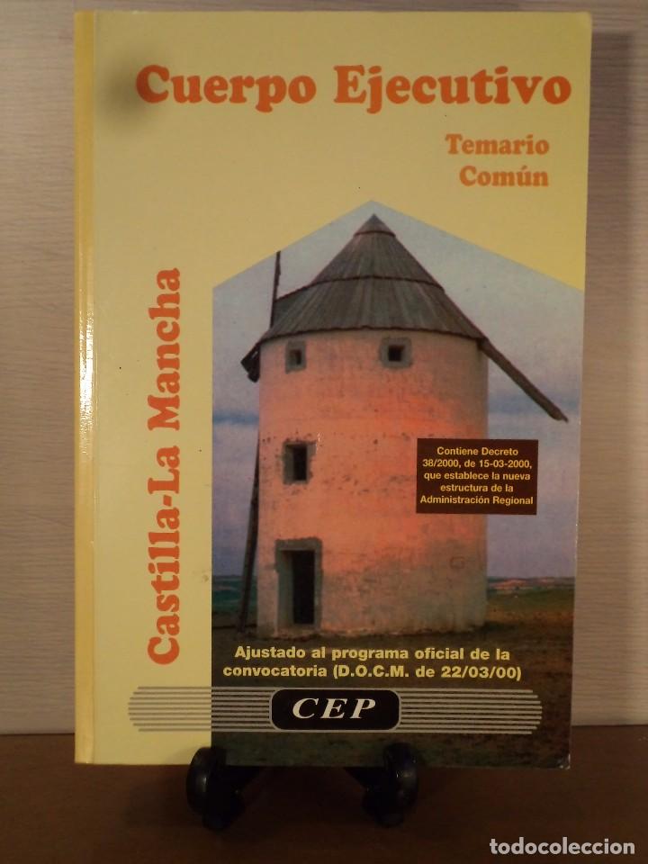 Libros de segunda mano: CUERPO EJECUTIVO. Temario Com&uacute;n. Castilla-La Mancha. Ajustado al programa oficial - Foto 1