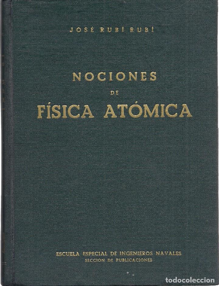 Gebrauchte B&uuml;cher: NOCIONES DE F&Iacute;SICA AT&Oacute;MICA, por Jos&eacute; RUB&Iacute; RUB&Iacute;. (Pr&oacute;logo de &Aacute;ureo Fern&aacute;ndez &Aacute;vila. Madrid, 1949)