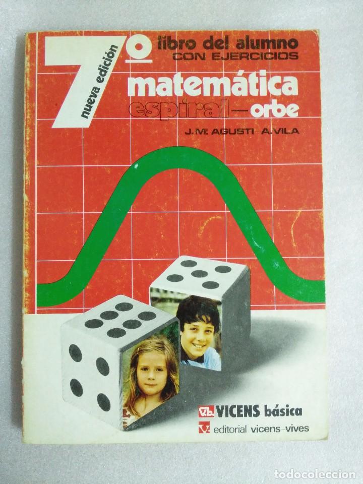 Libros de segunda mano: MATEM&Aacute;TICAS 7 ORBE ESPIRAL VICENS EGB LIBRO DEL ALUMNO CON EJERCICIOS - Foto 1