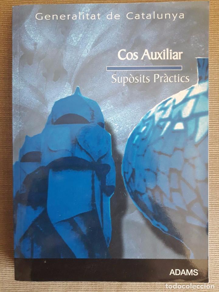Libros de segunda mano: COS AUXILIAR / SUP&Ograve;SITS PR&Agrave;CTICS / GENERALITAT DE CATALUNYA / ADAMS / 2010 - Foto 1