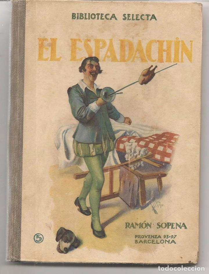 Libros de segunda mano: BIBLIOTECA SELECTA. EL ESPADACH&Iacute;N. EDTORIAL RAM&Oacute;N SOPENA. 1941. (Z/32