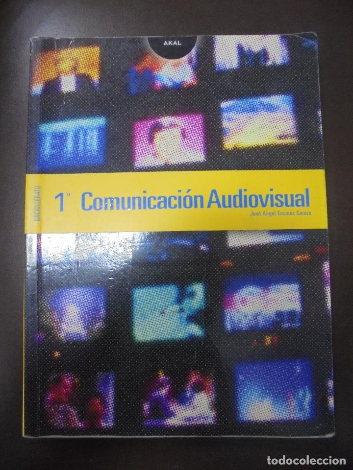 Libros de segunda mano: COMUNICACION AUDIOVISUAL. 1&ordm; BACHILLERATO. EDICIONES AKAL. 2004 - Foto 1