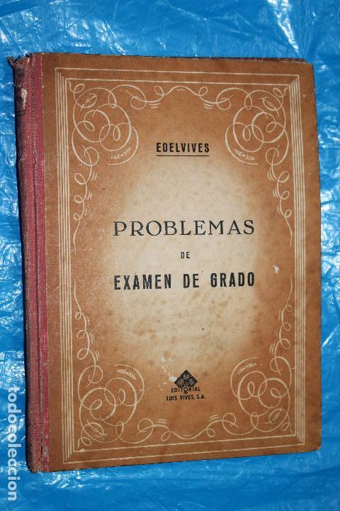 Libros de segunda mano: PROBLEMAS DE EXAMEN DE GRADO, EDITORIAL LUIS VIVES 1957 - Foto 1