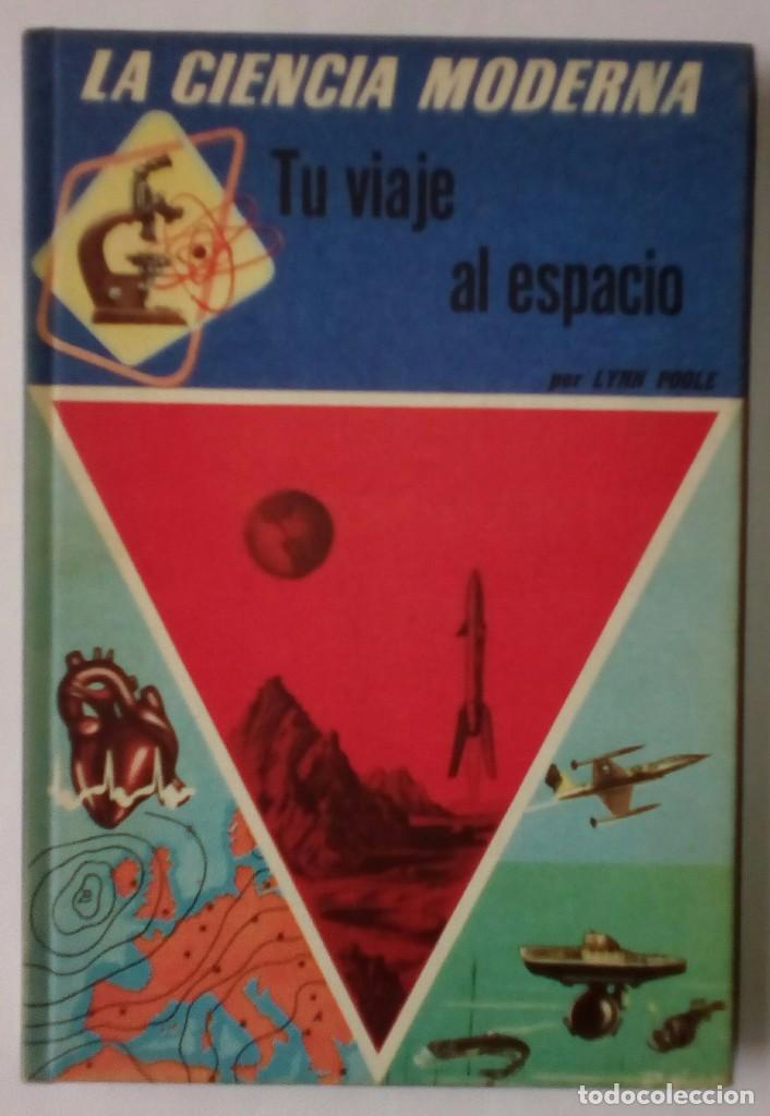 Libros de segunda mano: Tu viaje al espacio, la ciencia moderna. Lynn Poole - Foto 1