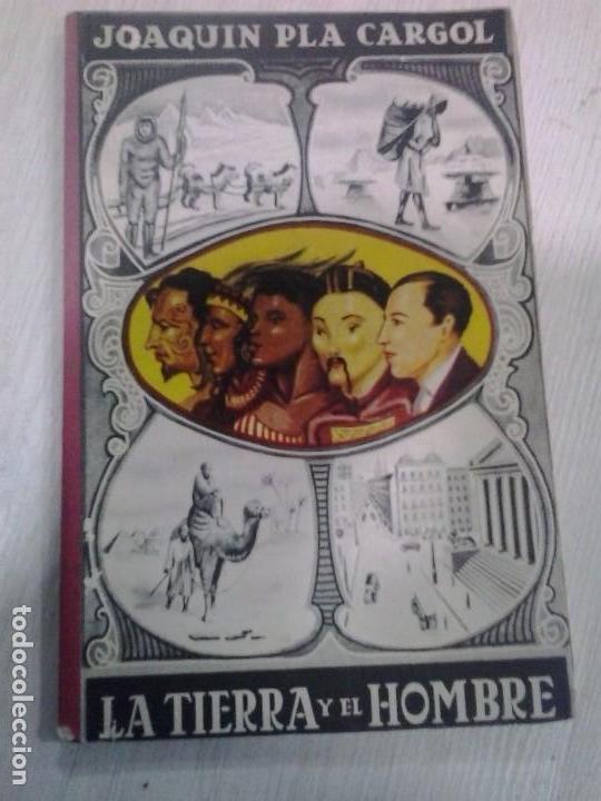Libros de segunda mano: LA TIERRA Y EL HOMBRE - JOAQUIN PLA CARGOL - Foto 1