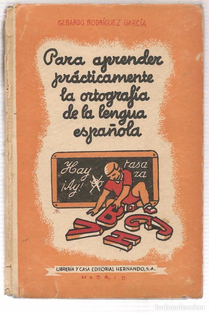 Libros de segunda mano: PARA APRENDER PR&Aacute;CTICAMENTE LA ORTOGRAF&Iacute;A DE LA LENGUA ESPA&Ntilde;OLA. EDITORIL HERNANDO 1961.(T/8) - Foto 1