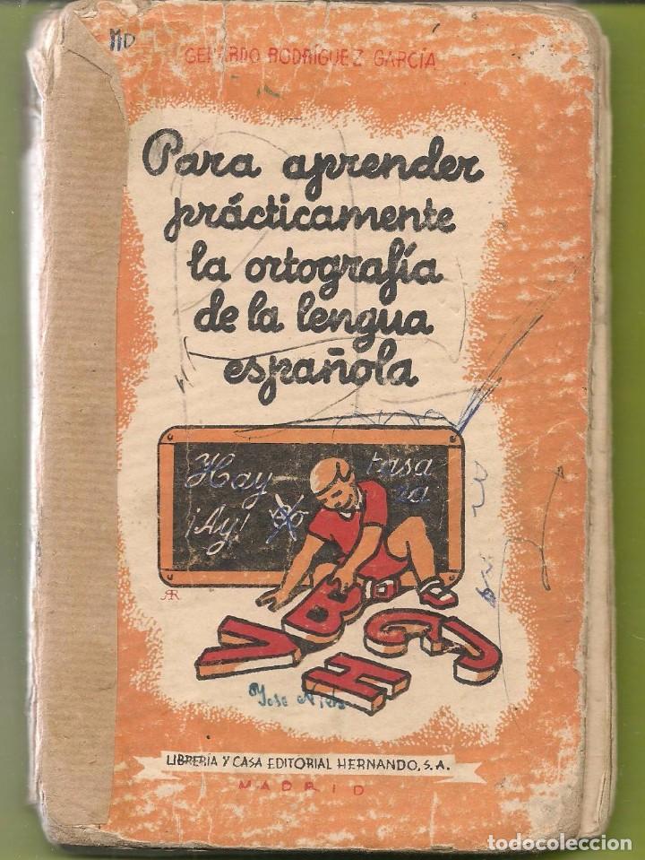 Libros de segunda mano: PARA APRENDER PRACTICAMENTE LA ORTOGRAF&Iacute;A DE LA LENGUA ESPA&Ntilde;OLA. EDITORIAL HERNANDO. 1961(T/8) - Foto 1
