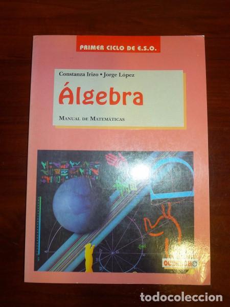 Libros de segunda mano: IRIZO, COnstanza. &Aacute;lgebra : Manual de matem&aacute;ticas. Primer Ciclo de E.S.O.