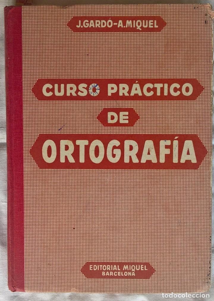 Libros de segunda mano: Curso pr&aacute;ctico de ortograf&iacute;a, Jos&eacute; Gard&oacute; - Foto 1