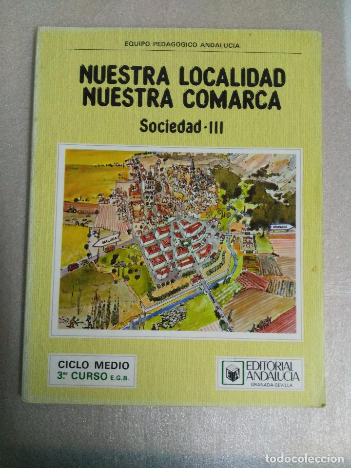 Libros de segunda mano: SOCIEDAD 3 EGB-  NUESTRA LOCALIDAD NUESTRA COMARCA. 1983 - Foto 1