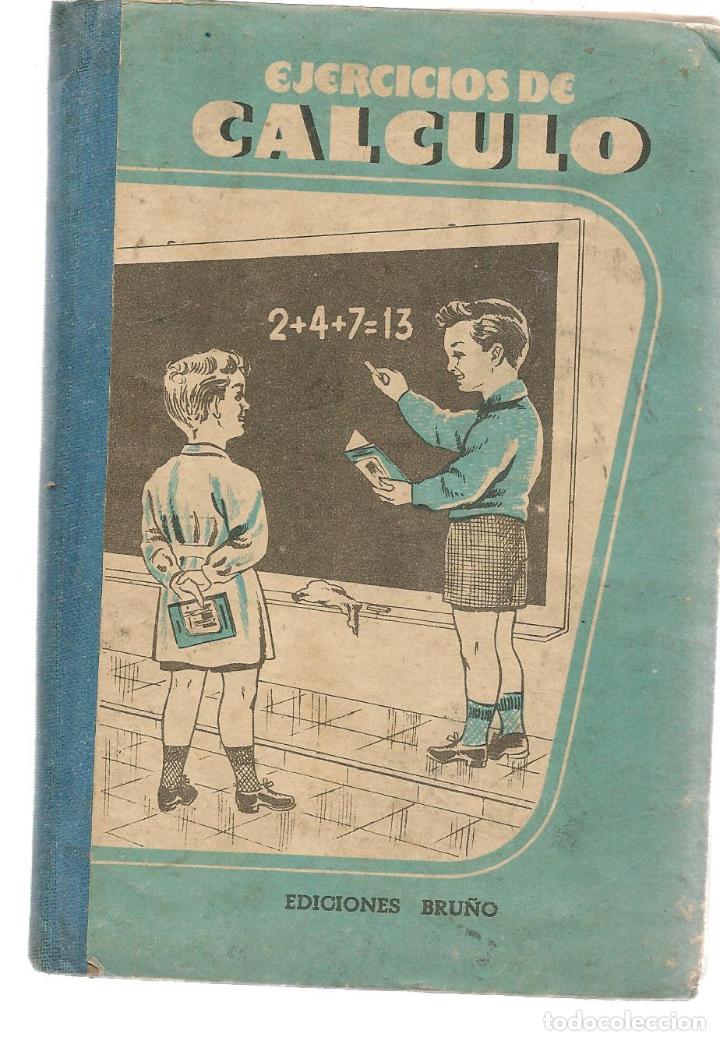 Libros de segunda mano: EJERCICIOS DE CALCULO. EDICIONES BRU&Ntilde;O. COPRYRIGHT 1952. (P/C16) - Foto 1