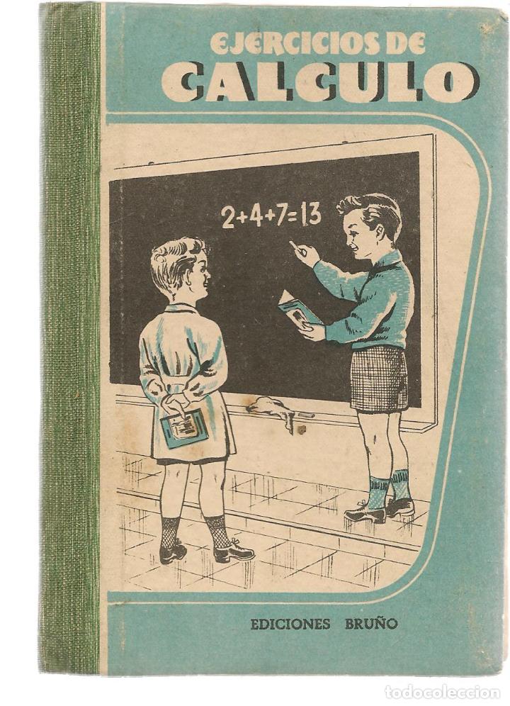Libros de segunda mano: EJERCICIOS DE CALCULO. EDICIONES BRU&Ntilde;O. COPRYRIGHT 1952. (P/C16) - Foto 1