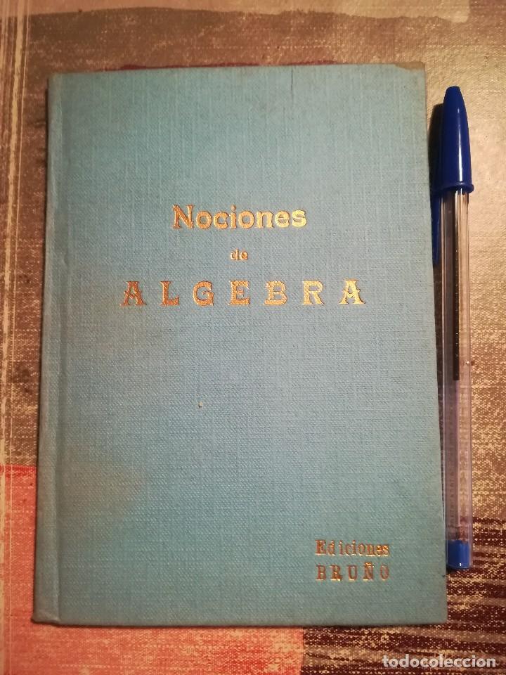 Libros de segunda mano: Nociones de &Aacute;lgebra - Ediciones Bru&ntilde;o - 1961 - Foto 1
