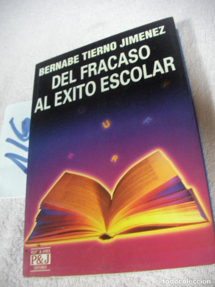 Libros de segunda mano: DEL FRACASO AL EXITO ESCOLAR - TIERNO JIMENEZ - Foto 1