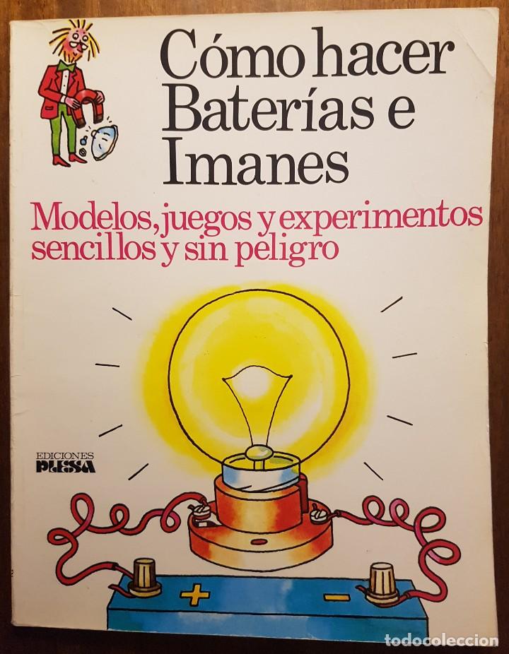 Libros de segunda mano: C&Oacute;MO HACER BATER&Iacute;AS E IMANES - EDICIONES PLESA - ILUSTRADO TODO EL LIBRO - Foto 1