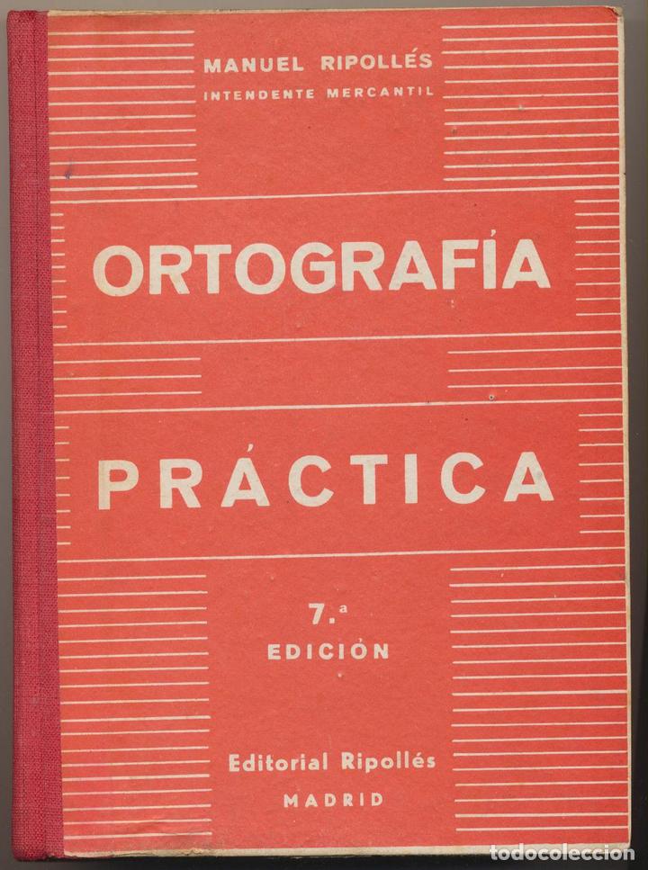Libros de segunda mano: Ortograf&iacute;a Pr&aacute;ctica. Editorial Ripoll&eacute;s 1959. - Foto 1