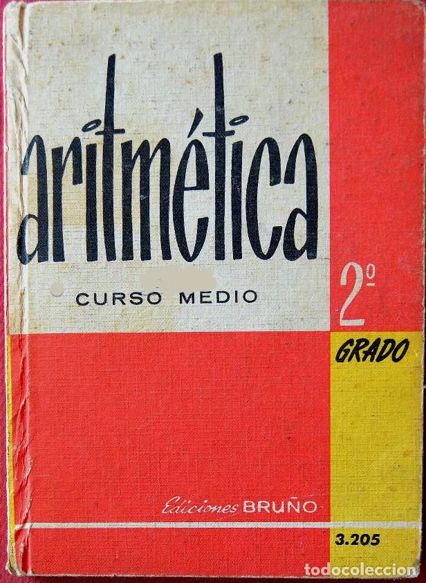 Libros de segunda mano: ARITM&Eacute;TICA - CURSO MEDIO - 2&ordm; GRADO - EDICIONES BRU&Ntilde;O - 1967 - Foto 1