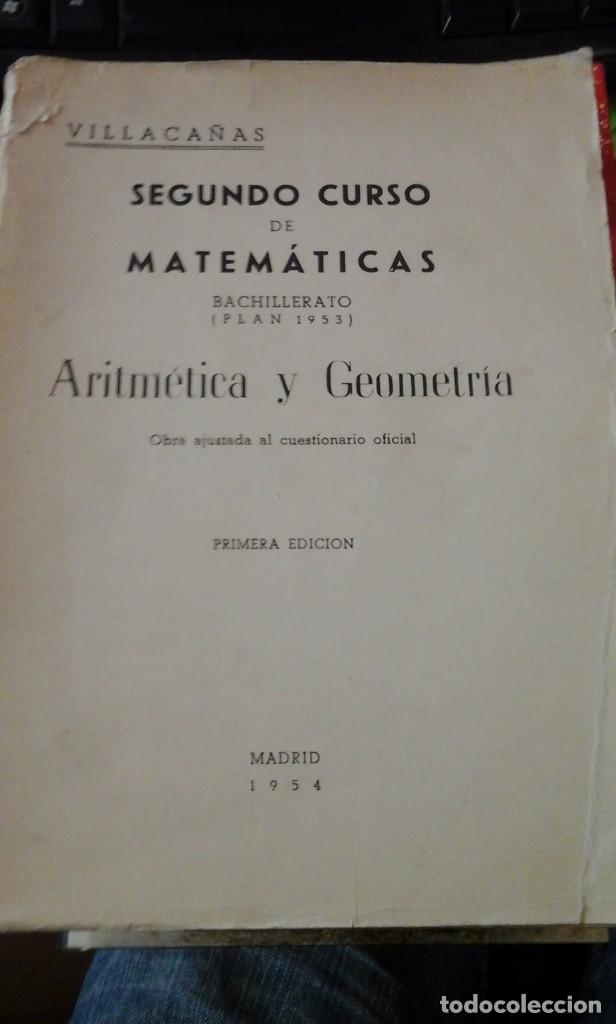 Libros de segunda mano: SEGUNDO CURSO DE MATEM&Aacute;TICAS DE BACHILLERATO. Aritm&eacute;tica y Geometr&iacute;a (Madrid, 1954)