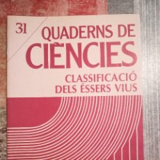 Libros de segunda mano: QUADERNS DE CIÈNCIES Nº 31 - CLASSIFICACIÓ DELS ÉSSERS VIUS - EN CATALÀ