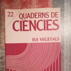 Libros de segunda mano: QUADERNS DE CIÈNCIES Nº 22 - ELS VEGETALS - EN CATALÀ