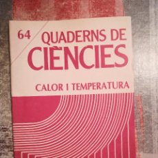 Libros de segunda mano: QUADERNS DE CIÈNCIES Nº 64 - CALOR I TEMPERATURA - EN CATALÀ