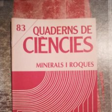 Libros de segunda mano: QUADERNS DE CIÈNCIES Nº 83 - MINERALS I ROQUES - EN CATALÀ