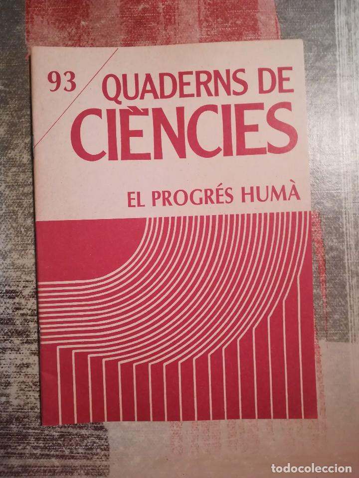 Libros de segunda mano: Quaderns de ci&egrave;ncies n&ordm; 93 - El progr&eacute;s hum&agrave; - en catal&agrave; - Foto 1