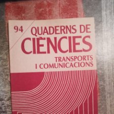 Libros de segunda mano: QUADERNS DE CIÈNCIES Nº 94 - TRANSPORTS I COMUNICACIONS - EN CATALÀ