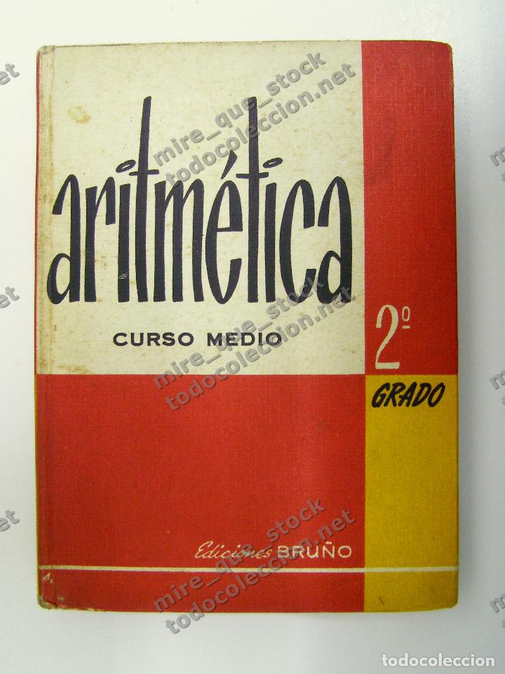 Libros de segunda mano: ARITM&Eacute;TICA CURSO MEDIO 2&ordm; GRADO - EDICIONES BRU&Ntilde;O, 1963 - Foto 1