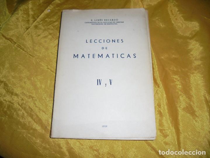 Libros de segunda mano: LECCIONES DE MATEMATICAS. IV Y V. E. LIN&Eacute;S ESCARD&Oacute;, 1959 - Foto 1